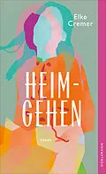 E-Book (epub) Heimgehen von Elke Cremer