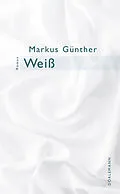 E-Book (epub) Weiß von Markus Günther