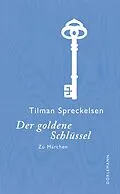E-Book (epub) Der goldene Schlüssel von Tilman Spreckelsen