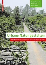 E-Book (pdf) Urbane Natur gestalten von Martin Prominski, Malte Maaß, Linda Funke