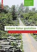 E-Book (pdf) Urbane Natur gestalten von Martin Prominski, Malte Maaß, Linda Funke