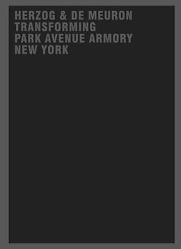 Fester Einband Herzog &amp; de Meuron Transforming Park Avenue Armory New York von Gerhard Mack