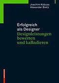 E-Book (pdf) Erfolgreich als Designer  Designleistungen bewerten und kalkulieren von Joachim Kobuss, Alexander Bretz