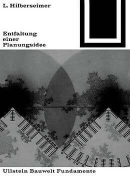 Kartonierter Einband Entfaltung einer Planungsidee von Ludwig Hilberseimer