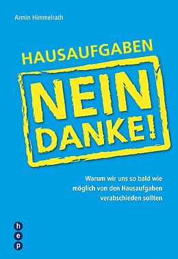 E-Book (epub) Hausaufgaben - Nein Danke! (E-Book) von Armin Himmelrath