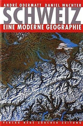 Schweiz  eine moderne Geographie