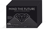 Kartonierter Einband Mind the Future / Box von Stephan Sigrist, Burkhard Varnholt, Simone Achermann
