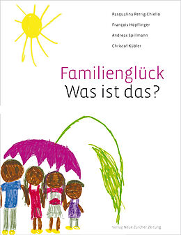 Fester Einband Familienglück  was ist das? von Pasqualina Perrig-Chiello, François Höpflinger, Andreas Spillmann