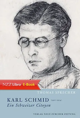 E-Book (epub) Karl Schmid (1907  1974)  ein Schweizer Citoyen von Thomas Sprecher