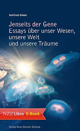 E-Book (epub) Jenseits der Gene von Gottfried Schatz
