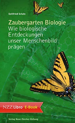 E-Book (epub) Zaubergarten Biologie von Gottfried Schatz, Rolf M. Zinkernagel