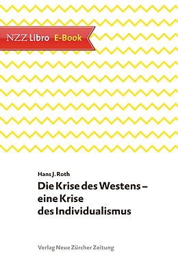 E-Book (epub) Die Krise des Westens  eine Krise des Individualismus von Hans J Roth