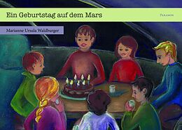 Fester Einband Ein Geburtstag auf dem Mars von Marianne Ursula Waldburger