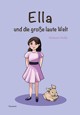 Kartonierter Einband Ella und die grosse laute Welt von Melanie Holle