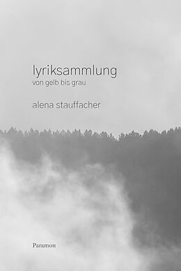 Kartonierter Einband lyriksammlung von Alena Stauffacher
