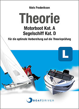 Spiralbindung BoatDriver - Theoriebuch: Motorboot Kat. A / Segelschiff Kat. D von Niels Frederiksen