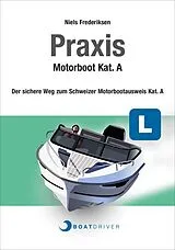 Spiralbindung BOATDRIVER - Praxisbuch: Motorboot Kat. A von Niels Frederiksen