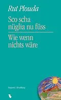 E-Book (epub) Sco scha nüglia nu füss / Wie wenn nichts wäre (EPUB) von Rut Plouda