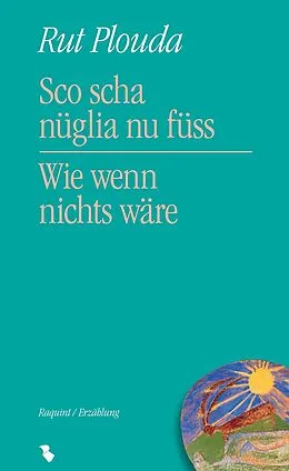 E-Book (epub) Sco scha nüglia nu füss / Wie wenn nichts wäre (EPUB) von Rut Plouda