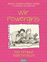 Kartonierter Einband Wir Powergirls von Regula Lehmann, Pascal Gläser