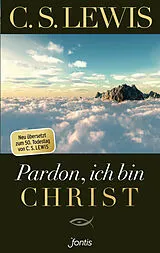 Kartonierter Einband (Kt) Pardon, ich bin Christ von C. S. Lewis