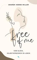 Buch Free of Me von Sharon Hodde Miller