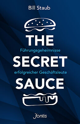 Fester Einband The Secret Sauce von Bill Staub