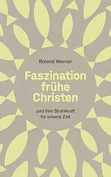 Kartonierter Einband (Kt) Faszination frühe Christen von Roland Werner