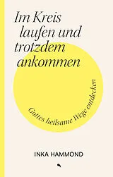 Fester Einband Im Kreis laufen und trotzdem ankommen von Inka Hammond