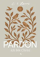 Fester Einband Pardon, ich bin Christ von C. S. Lewis