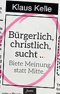 E-Book (epub) Bürgerlich, christlich, sucht ... von Klaus Kelle