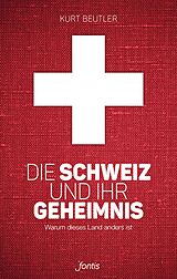 E-Book (epub) Die Schweiz und ihr Geheimnis von Kurt Beutler