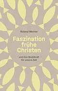 E-Book (epub) Faszination frühe Christen von Roland Werner