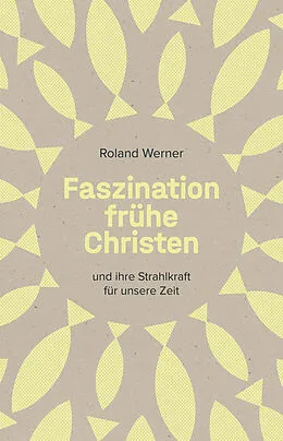 E-Book (epub) Faszination frühe Christen von Roland Werner