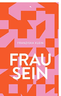 E-Book (epub) Frau sein von Franziska Klein