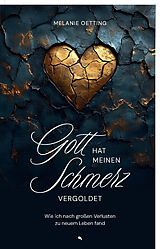 E-Book (epub) Gott hat meinen Schmerz vergoldet von Melanie Oetting