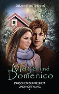 E-Book (epub) Maya und Domenico: Zwischen Dunkelheit und Hoffnung von Susanne Wittpennig
