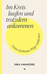 E-Book (epub) Im Kreis laufen und trotzdem ankommen von Inka Hammond