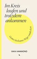 E-Book (epub) Im Kreis laufen und trotzdem ankommen von Inka Hammond