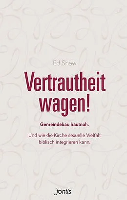 E-Book (epub) Vertrautheit wagen! von Ed Shaw