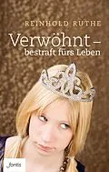 E-Book (epub) Verwöhnt  bestraft fürs Leben von Reinhold Ruthe