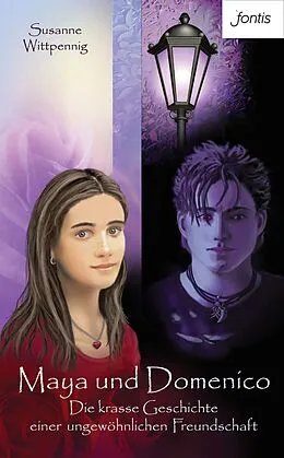 E-Book (epub) Maya und Domenico: Die krasse Geschichte einer ungewöhnlichen Freundschaft von Susanne Wittpennig