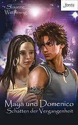 E-Book (epub) Maya und Domenico: Schatten der Vergangenheit von Susanne Wittpennig