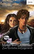 E-Book (epub) Maya und Domenico: Zwei Verliebte im Gegenwind von Susanne Wittpennig