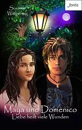E-Book (epub) Maya und Domenico: Liebe heilt viele Wunden von Susanne Wittpennig
