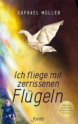 E-Book (epub) Ich fliege mit zerrissenen Flügeln von Raphael Müller
