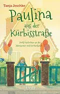 E-Book (epub) Paulina aus der Kürbisstraße von Tanja Jeschke