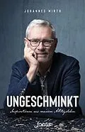 E-Book (epub) Ungeschminkt von Johannes Wirth