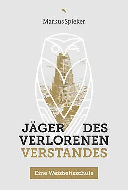 E-Book (epub) Jäger des verlorenen Verstandes von Markus Spieker