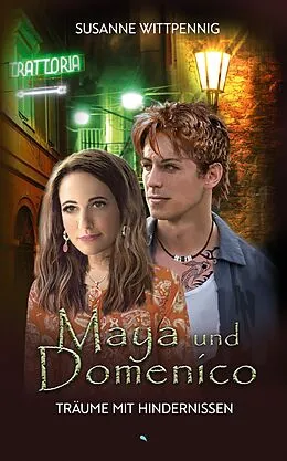 E-Book (epub) Maya und Domenico: Träume mit Hindernissen von Susanne Wittpennig